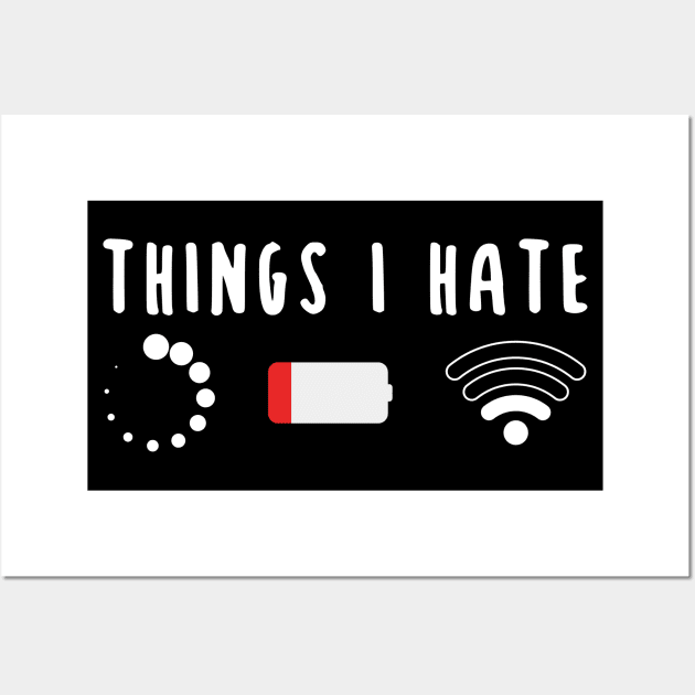 Things I Hate Programmer Gamer Fun Gift Idea Wall Art by threefngrs